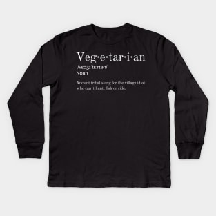Vegetarian Village Idiot Definition Kids Long Sleeve T-Shirt